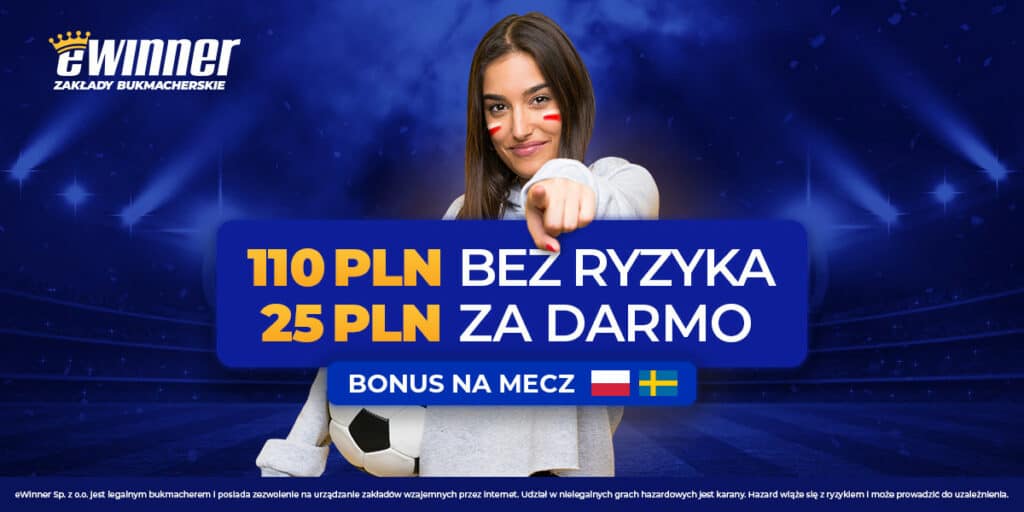 Polska - Szwecja. Bonus 25 zł za darmo od bukmachera eWinner!