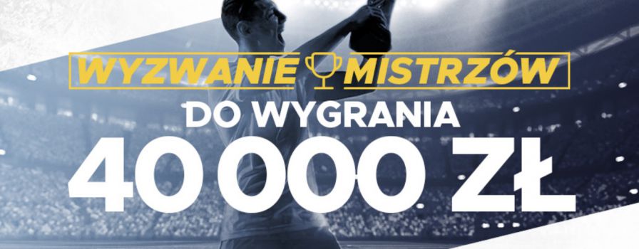 Betclic wyzwanie mistrzów. 40.000 PLN + pakiet VIP na mecz!