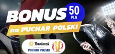 Puchar Polski z bonusem 50 PLN do Totolotka!