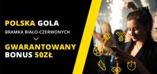 Gwarantowane 50 PLN na obstawianie Polska - Hiszpania