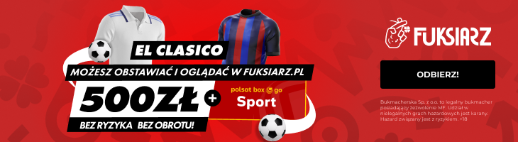 el clasico w fuksiarz za darmo