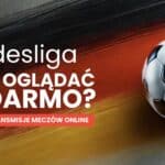 Gdzie oglądać ligę niemiecką? Bundesliga za darmo – transmisje online