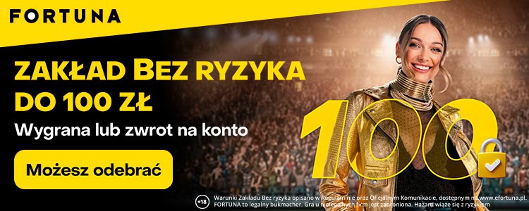 Fortuna zakład bez ryzyka - 100 PLN na start!